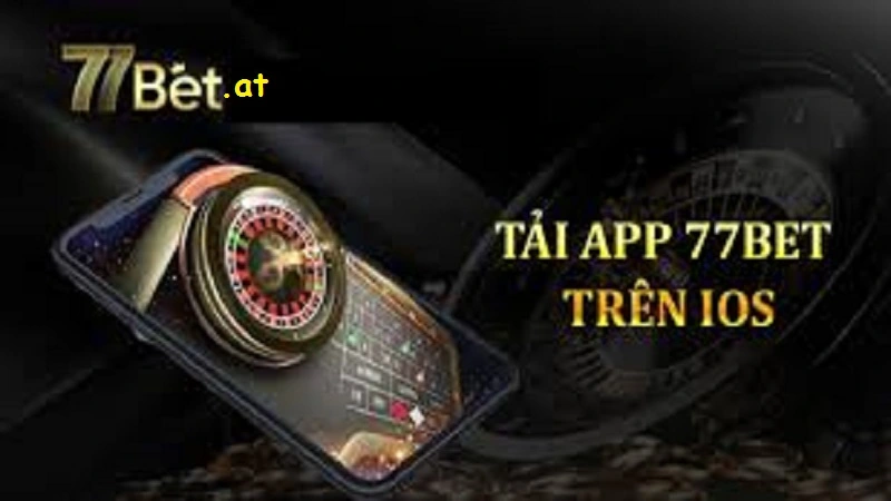 Tải app 77bet cho thiết bị iOS