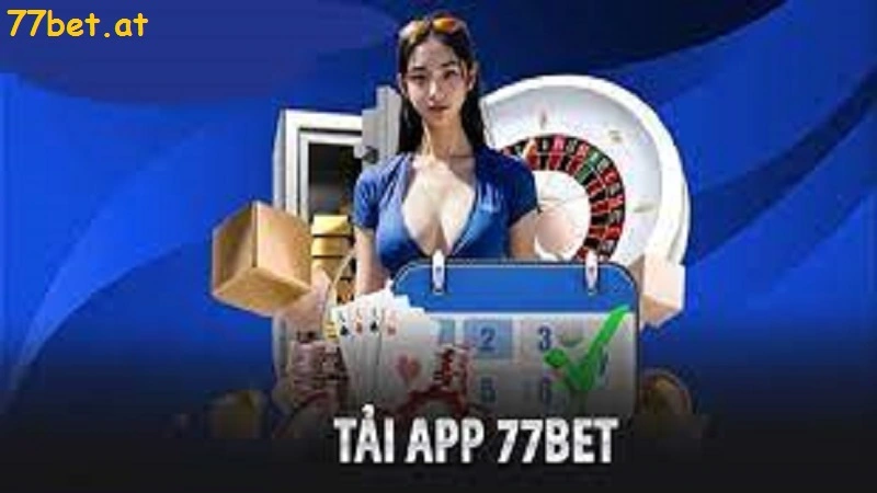 Hướng dẫn tải app 77bet cho mọi thiết bị